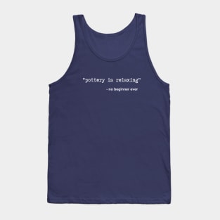 Pottery is Relaxing Tank Top